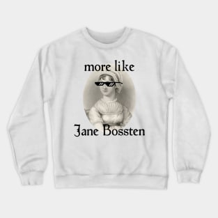 More Like Jane Bossten Crewneck Sweatshirt
